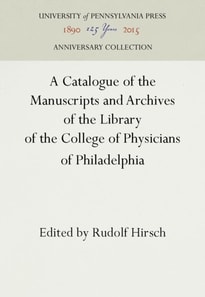 Catalogue of the Manuscripts and Archives of the Library of the College of Physicians of Philadelphia