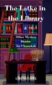 Latke in the Library & Other Mystery Stories for Chanukah