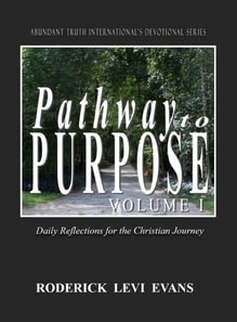 Pathway to Purpose (Volume I): Daily Reflections for the Christian Journey