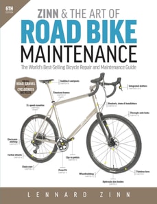 Zinn & the Art of Road Bike Maintenance, 6th Edition