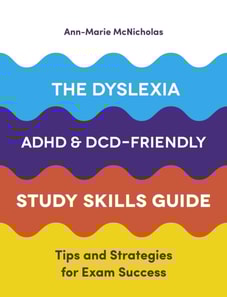 Dyslexia, ADHD, and DCD-Friendly Study Skills Guide