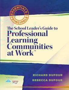 School Leader's Guide to Professional Learning Communities at Work TM