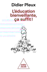 L' éducation bienveillante, ça suffit !