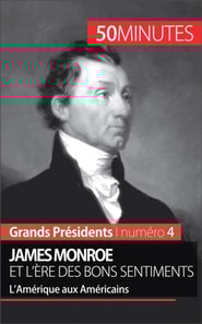 James Monroe et l'ère des bons sentiments