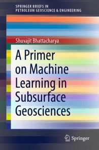 Primer on Machine Learning in Subsurface Geosciences