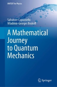 Mathematical Journey to Quantum Mechanics