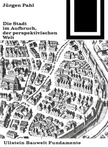Die Stadt im Aufbruch der perspektivischen Welt