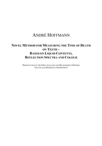 Novel Method for Measuring the Time of Death on Teeth - Based on Liquid Contents, Reflection Spectra and Colour