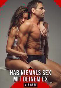 Hab niemals sex mit deinem ex