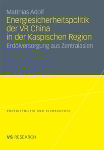 Energiesicherheitspolitik der VR China in der Kaspischen Region