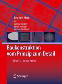 Baukonstruktion - vom Prinzip zum Detail
