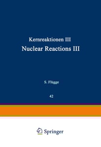 Kernreaktionen III / Nuclear Reactions III