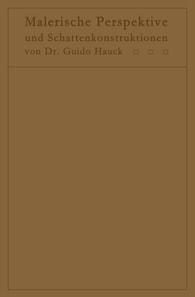 Lehrbuch der malerischen Perspektive mit Einschluß der Schattenkonstruktionen