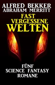 Fast vergessene Welten: Funf Science Fantasy Romane