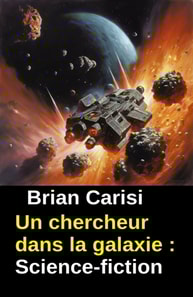 Un chercheur dans la galaxie : Science-fiction