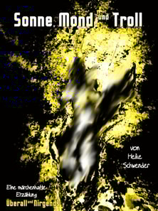 Sonne, Mond und Troll