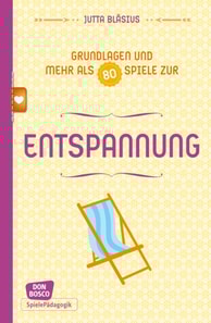 Entspannung - Grundlagen und mehr als 80 Spiele - eBook