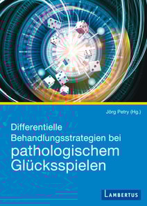 Differentielle Behandlungsstrategien beim pathologischen Glücksspielen