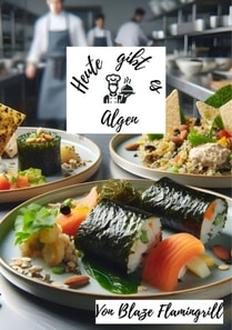 Heute gibt es - Algen