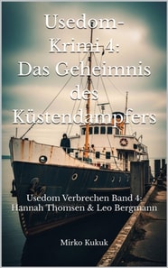 Usedom-Krimi 4: Das Geheimnis des Küstendampfers