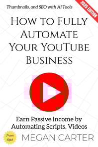 How to Fully Automate Your YouTube Business: