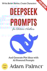 Deepseek Prompts for Fiction Authors: