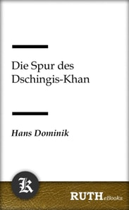 Die Spur des Dschingis-Khan