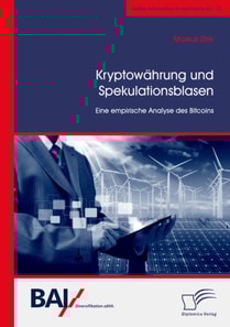 Kryptowahrung und Spekulationsblasen. Eine empirische Analyse des Bitcoins