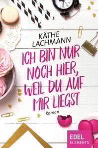 Ich bin nur noch hier, weil du auf mir liegst