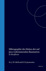 Mikrographie des Holzes der auf Java vorkommenden Baumarten, im auftrage des Kolonial-Ministeriums