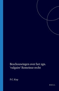 Beschouwingen over het zgn. 'vulgaire' Romeinse recht