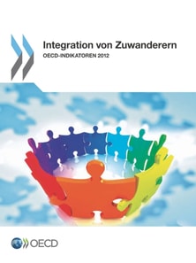 Integration von Zuwanderern: OECD-Indikatoren 2012