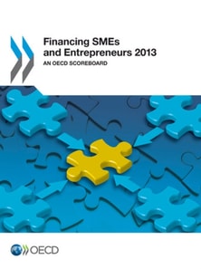 Financing SMEs and Entrepreneurs 2013 An OECD Scoreboard