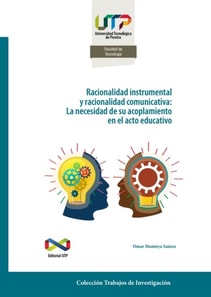 Racionalidad instrumental y racionalidad comunicativa: la necesidad de su acoplamiento en el acto educativo