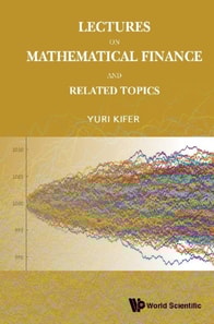 Lectures On Mathematical Finance And Related Topics
