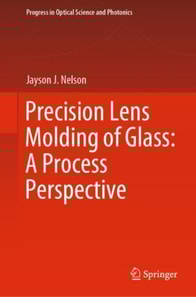Precision Lens Molding of Glass: A Process Perspective