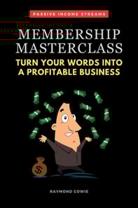 Membership Masterclass: Turn Your Words Into A Profitable Business