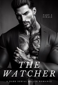Watcher Part 3 (Finale): A Dark Serial Killer Romance