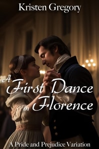 First Dance in Florence: A Pride and Prejudice Variation