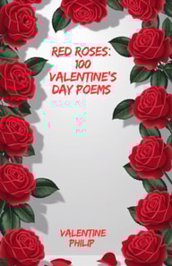 Red Roses: 100 Valentine's Day Poems