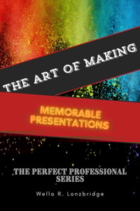 Art of Making Memorable Presentations