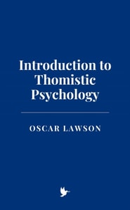 Introduction to Thomistic Psychology