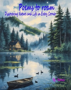Poems to Roam: Discovering Nature and Life in Every Corner