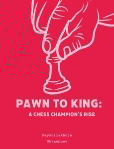 Pawn to King: A Chess Champion's Rise