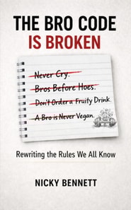Bro Code is Broken: Rewriting the Rules We All Know