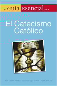 Guia Esencial Del Catecismo De La Igelia Catolica