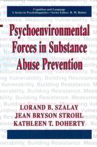 Psychoenvironmental Forces in Substance Abuse Prevention
