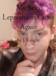 My Sexy Leprechaun Cums Again