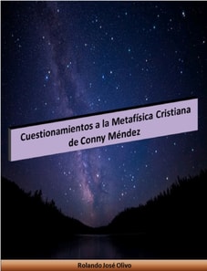 Cuestionamientos a la Metafisica Cristiana de Conny Mendez