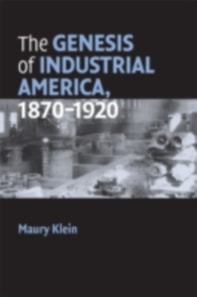Genesis of Industrial America, 1870-1920